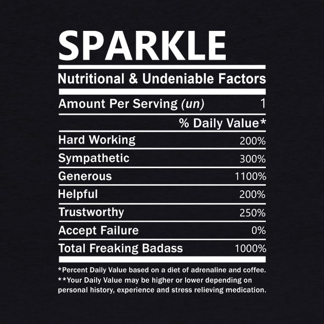Sparkle Name T Shirt - Sparkle Nutritional and Undeniable Name Factors Gift Item Tee by nikitak4um